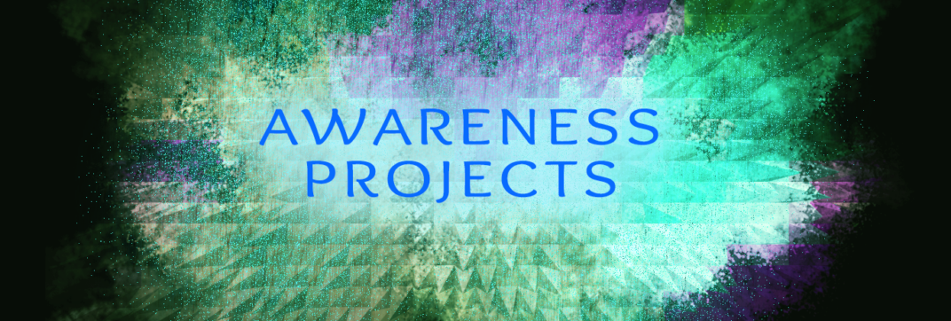 Awareness Projects